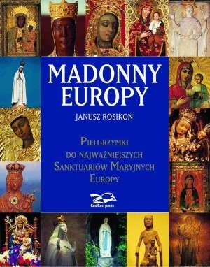 Madonny Europy - Janusz Rosikoń
