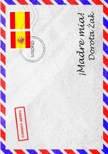 ¡Madre mia! - Dorota Żak