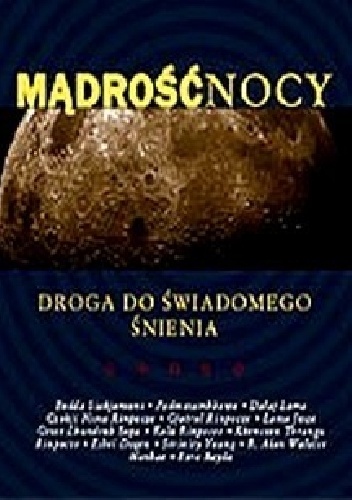 Mądrość nocy.Droga do świadomego śnienia