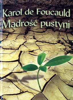 Mądrość pustyni. Myśli - Karol de Foucauld