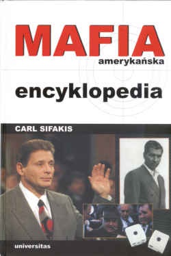 Mafia amerykańska encyklopedia - Carl Sifakis