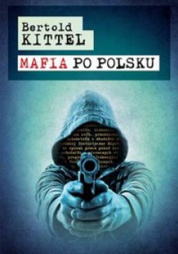 Mafia po polsku - Bertold Kittel
