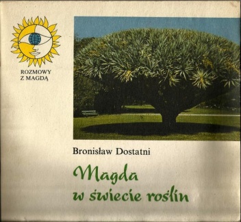 Magda w świecie roślin - Bronisław Dostatni