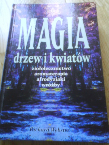 Magia Drzew i Kwiatów - Richard Webster