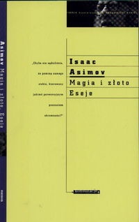 Magia i złoto. Eseje - Isaac Asimov