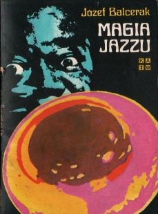 Magia jazzu - Józef Balcerak