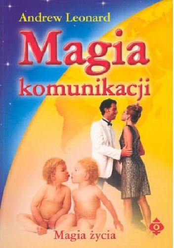 Magia komunikacji - Andrew Leonard