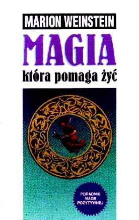 Magia, która pomaga żyć - Marion Weinstein