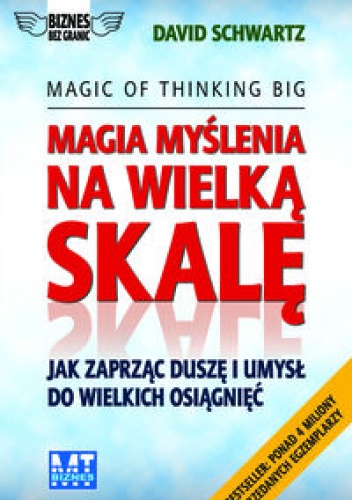 Magia myślenia na wielką skalę - David J. Schwartz