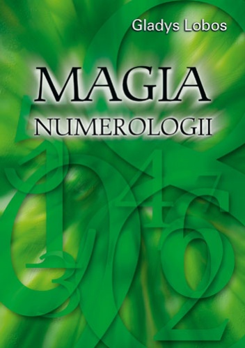 Magia numerologii - Gladys Lobos