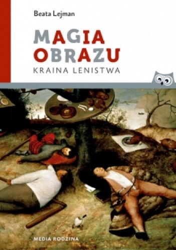 Magia obrazu. Kraina lenistwa - Beata Lejman