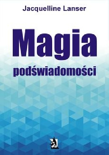 Magia podświadomości - Jacquelline Lanser