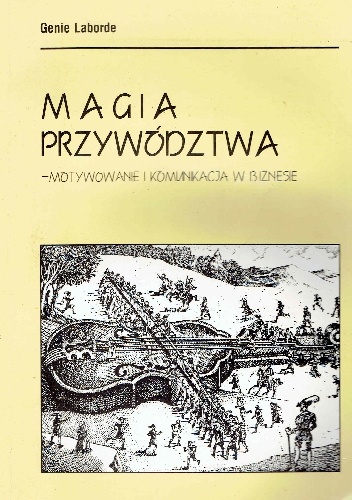 Magia przywództwa-motywowanie i komunikacja w biznesie - Genie Laborde