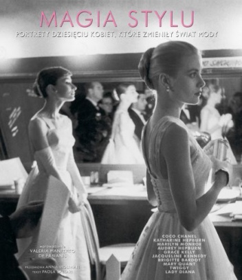Magia stylu. Portrety dziesięciu kobiet, które zmieniły świat mody - Paola Saltari
