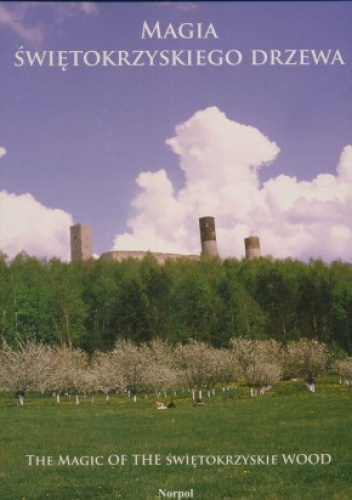Magia świętokrzyskiego drzewa - praca zbiorowa