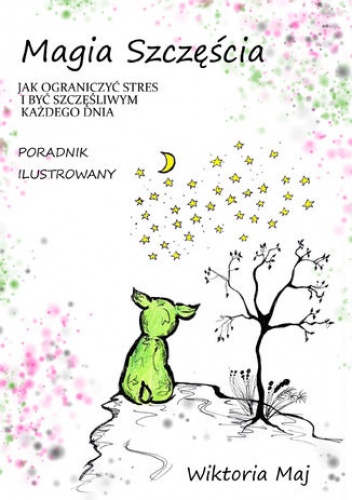 Magia szczęścia - Maj Wiktoria
