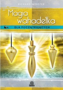 Magia wahadełka dla początkujących - Richard Webster