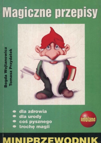 Magiczne przepisy. Miniprzewodnik - Bogda Wojtanowicz, Tomasz Przydatek