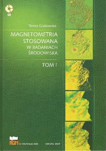 Magnetometria stosowana w badaniach środowiska. Tom I - Teresa Grabowska