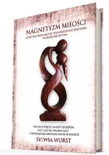 Magnetyzm miłości - Sylwia Wurst