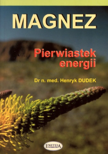 Magnez-pierwiastek energii - Henryk Dudek