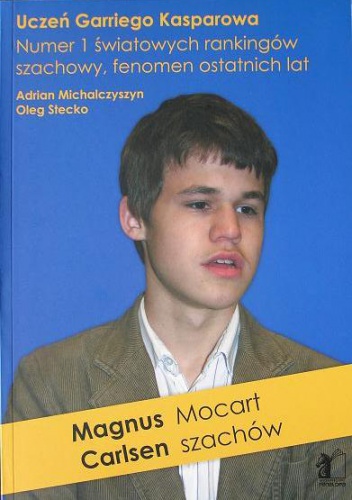 Magnus Carlsen. Mocart szachów - Adrian Michalczyszyn, Oleg Stecko
