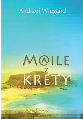 Maile z Krety - Andrzej Wiegand