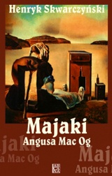 Majaki Angusa Mac Og - Henryk Skwarczyński