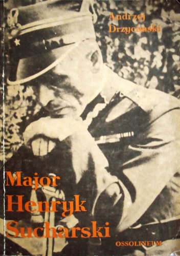 Major Henryk Sucharski - Andrzej Drzycimski
