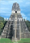 Majowie. Pałace i piramidy w dżungli - Henri Stierlin