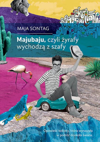 Majubaju, czyli żyrafy wychodzą z szafy - Maja Sontag