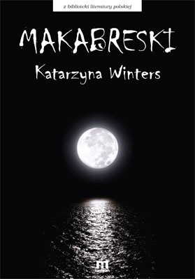 Makabreski - Katarzyna Winters