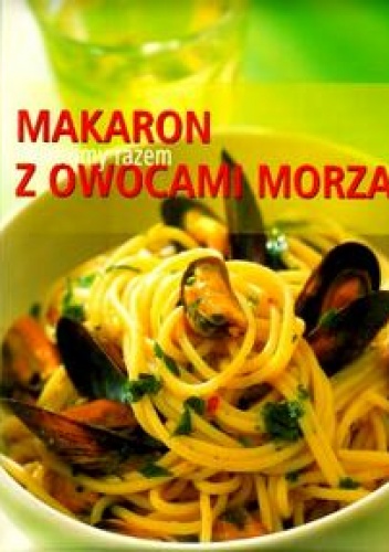 Makaron z owocami morza - Urszula Przasnek