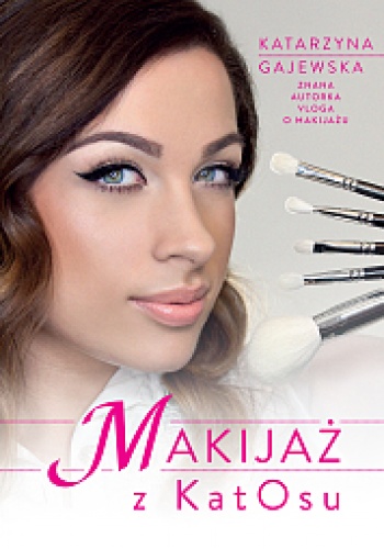 Makijaż z KatOsu - Katarzyna Gajewska
