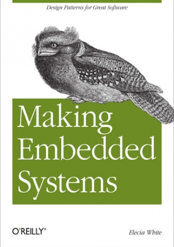 Making Embedded Systems. Design Patterns for Great Software - Elecia White