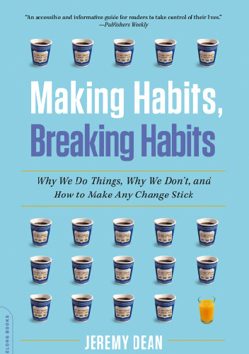 Making Habits, Breaking Habits - Jeremy Dean