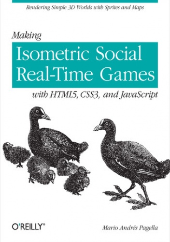 Making Isometric Social Real-Time Games with HTML5, CSS3, and JavaScript - Mario Andres Pagella