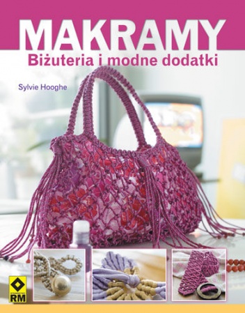 Makramy. Biżuteria i modne dodatki - Sylvie Hooghe