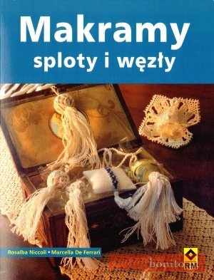 Makramy. Sploty i węzły - Marcella De Ferrari