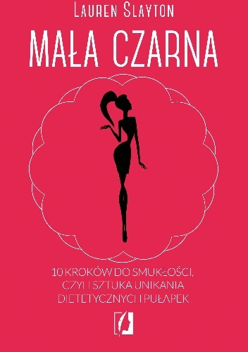 Mała czarna : 10 kroków do smukłości - Lauren Slayton