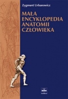Mała encyklopedia anatomii człowieka - Zygmunt Urbanowicz