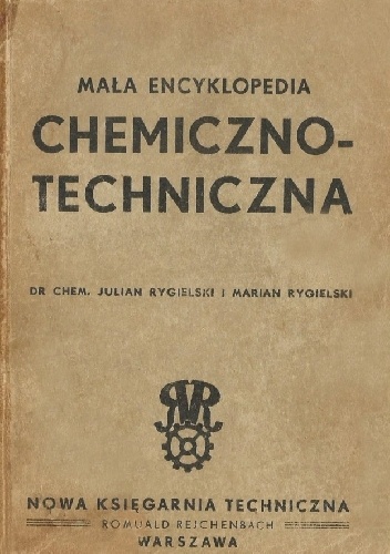 Mała encyklopedia chemiczno-techniczna - Julian Rygielski, Marian Rygielski
