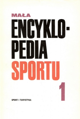 Mała Encyklopedia Sportu. T. 1, A-K