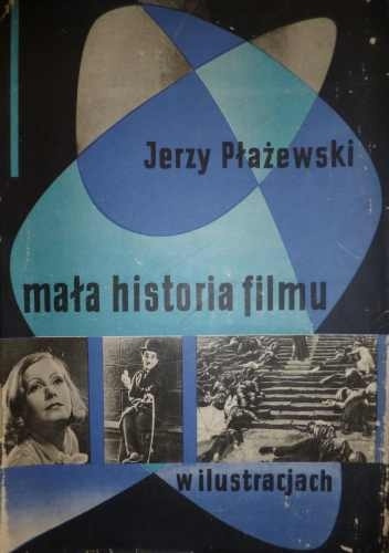 Mała historia filmu w ilustracjach - Jerzy Płażewski