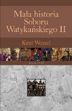 Mała historia Soboru Watykańskiego II - Knut Wenzel