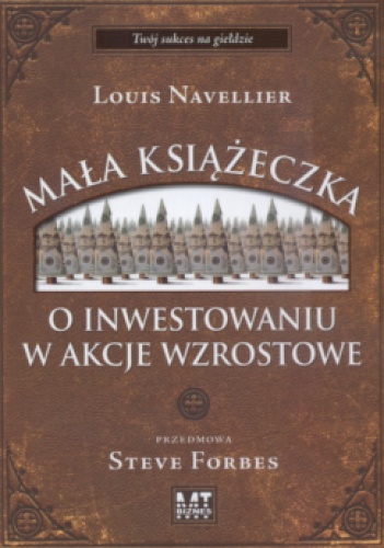 Mała książeczka o inwestowaniu w akcje wzrostowe - Louis Navellier