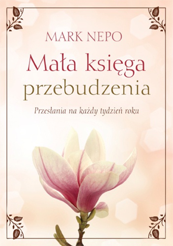 Mała księga przebudzenia - Mark Nepo