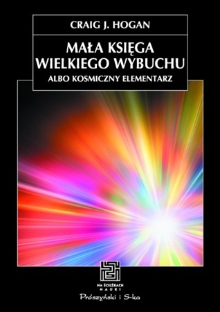 Mała księga Wielkiego Wybuchu - Craig J. Hogan