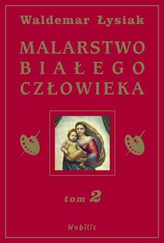 Malarstwo Białego Człowieka t.2 - Waldemar Łysiak