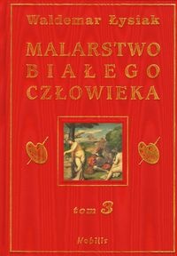Malarstwo Białego Człowieka t.3 - Waldemar Łysiak